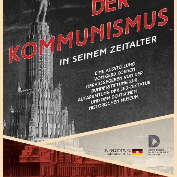 Ein Plakat von der Ausstellung "Der Kommunismus in seinem Zeitalter".  